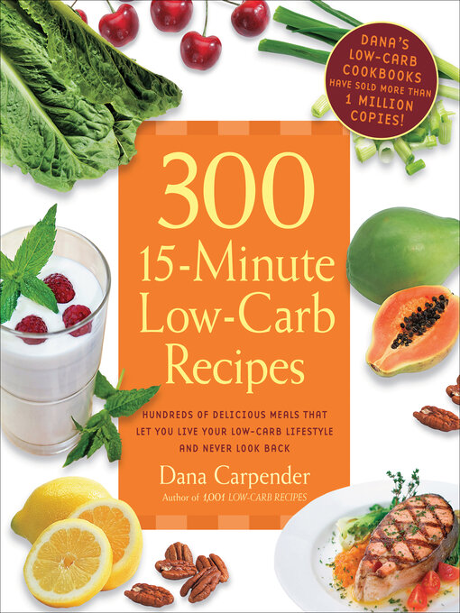 Title details for 300 15-Minute Low-Carb Recipes by Dana Carpender - Wait list
